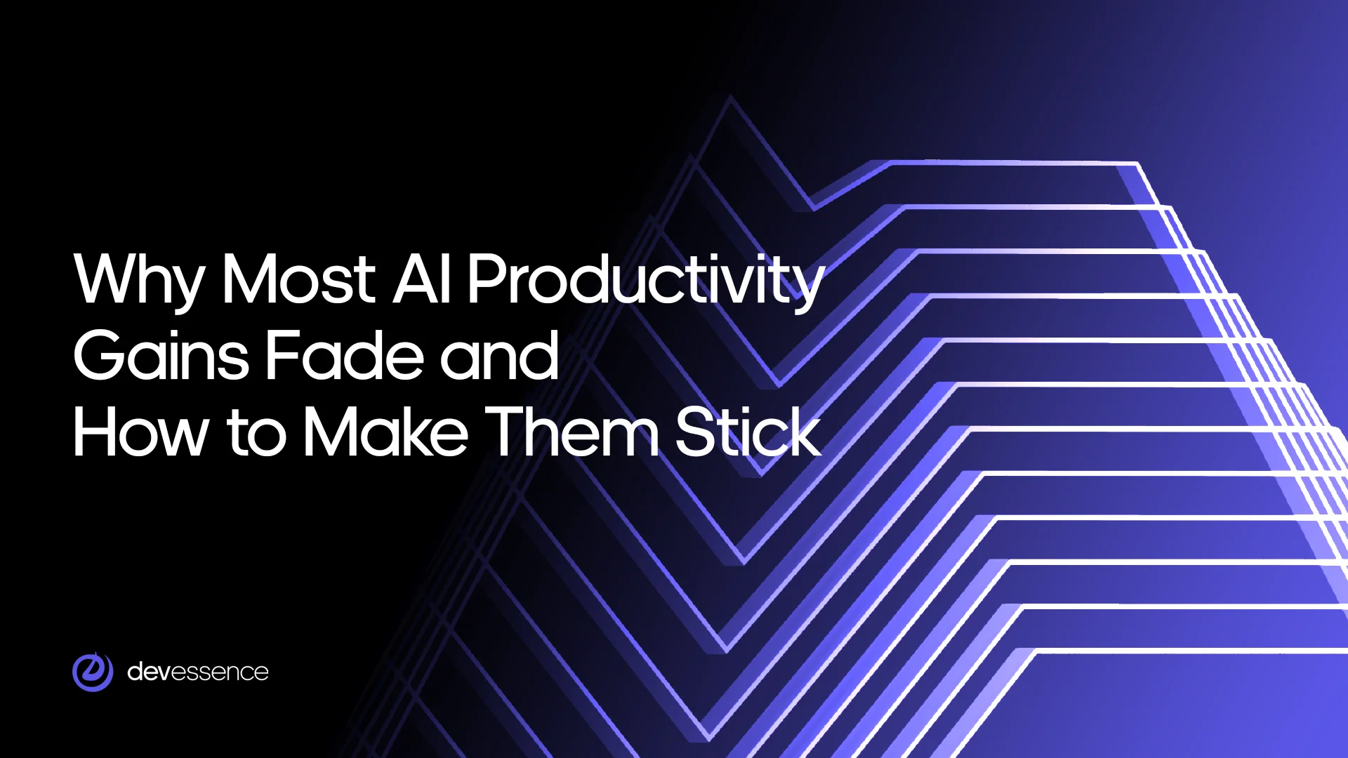 Why_Most_AI_Productivity_Gains_Fade_and_How_to_Make_Them_Stick.webp